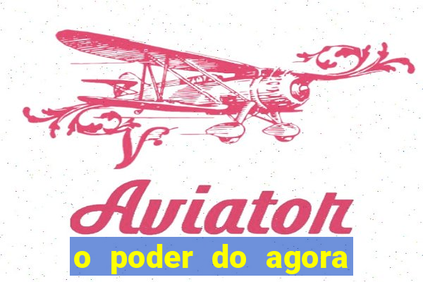 o poder do agora pdf google drive